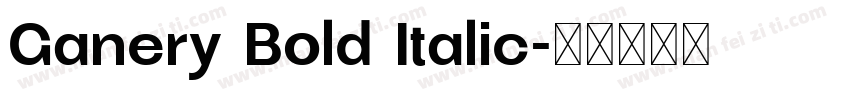 Ganery Bold Italic字体转换